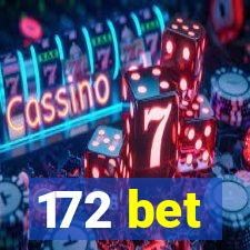 172 bet